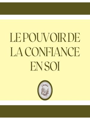 cover image of Le Pouvoir De La Confiance En Soi